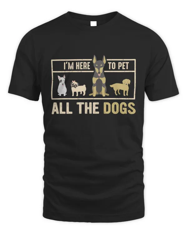 I'm Here To Pet All The Dogs