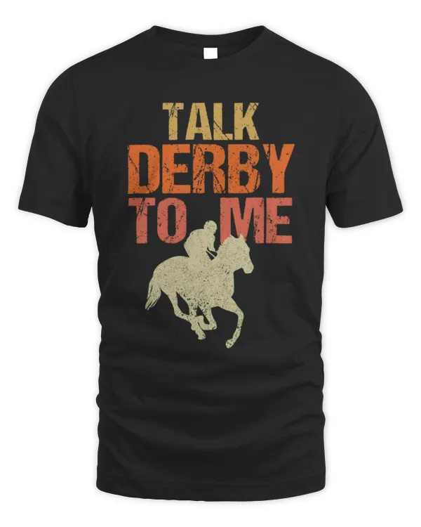 Talk Derby To Me T-Shirt, Horse Shirt, Horse Lover Shirt, Horse Rider Gift, Horse Owner Shirrt, Farmer Gift