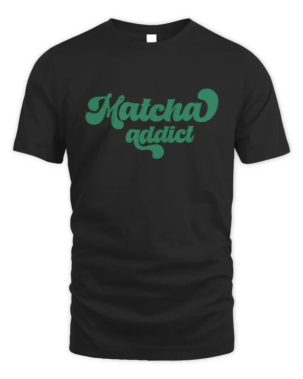 Matcha Addict T-Shirt, Tea T-Shirt, Retro Matcha Shirt, Matcha Lover Shirt, Matcha Gift, Green Tea Latte Shirt, Gift For Tea Lover