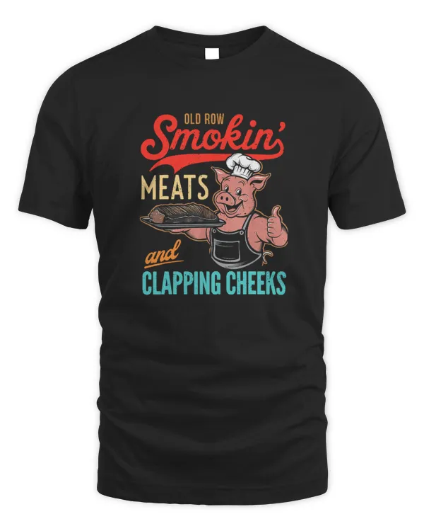 Old Row Smokin' Meats And Clapping Cheeks Funny BBQ