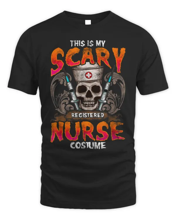 This Is My Scary Registered Nurse Costume Halloween T-Shirt This Is My Scary Registered Nurse Costume Halloween T-Shirt