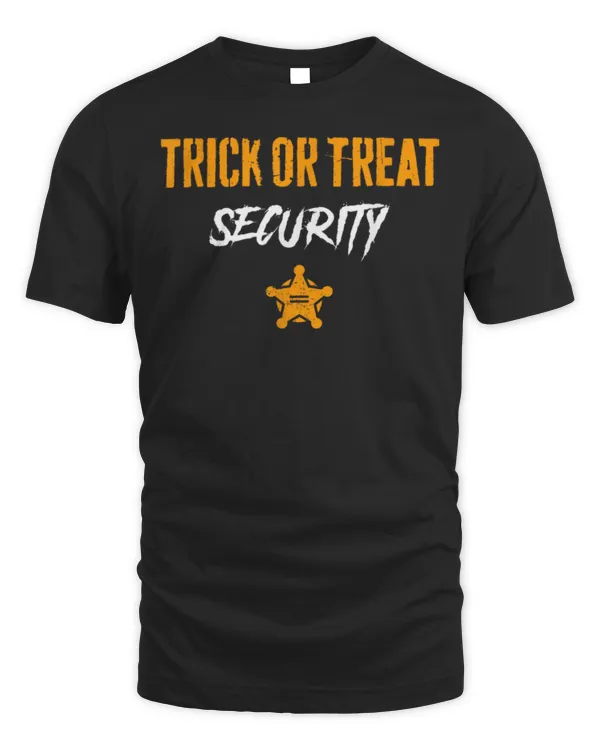 Trick Or Treat Security Funny Halloween Dad Mom T-Shirt Trick Or Treat Security Funny Halloween Dad Mom T-Shirt