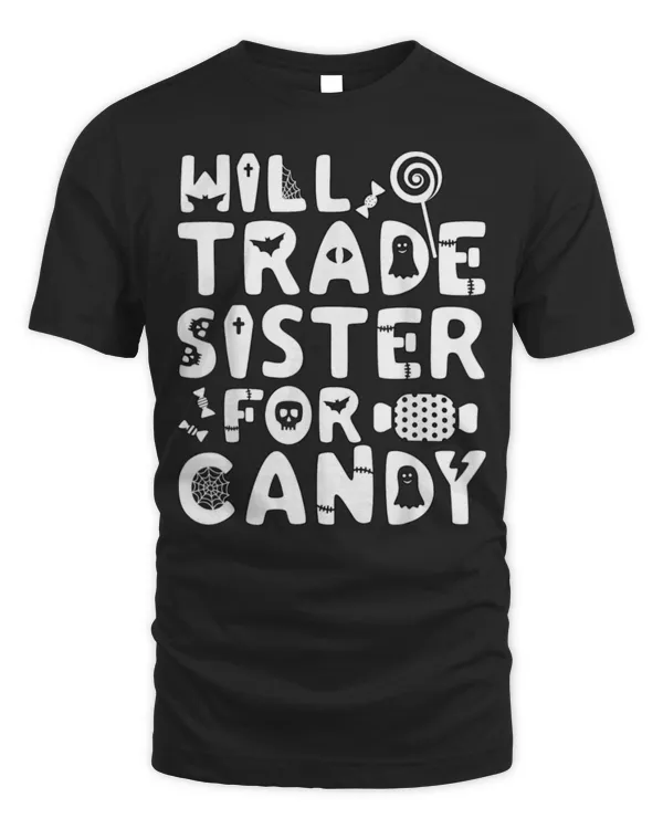 Will Trade Sister For Candy Funny Halloween Tee Will Trade Sister For Candy Funny Halloween Tee