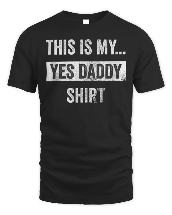 Yes Daddy BDSM Kink Sub Dom Sex Lover Vintage T-Shirt - Unisex Standard T-Shirt Unisex Standard T-Shirt