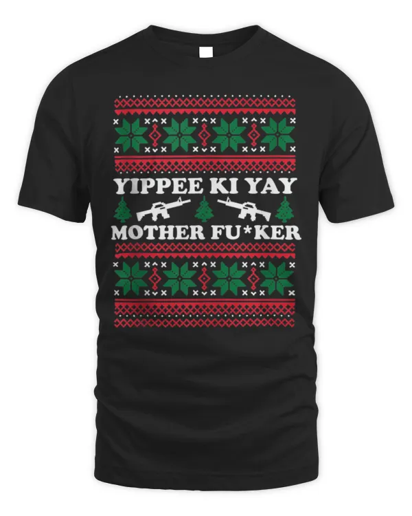 Yippee Yay Mother Fker funny Christmas Movie Design T-Shirt - Unisex Standard T-Shirt Unisex Standard T-Shirt