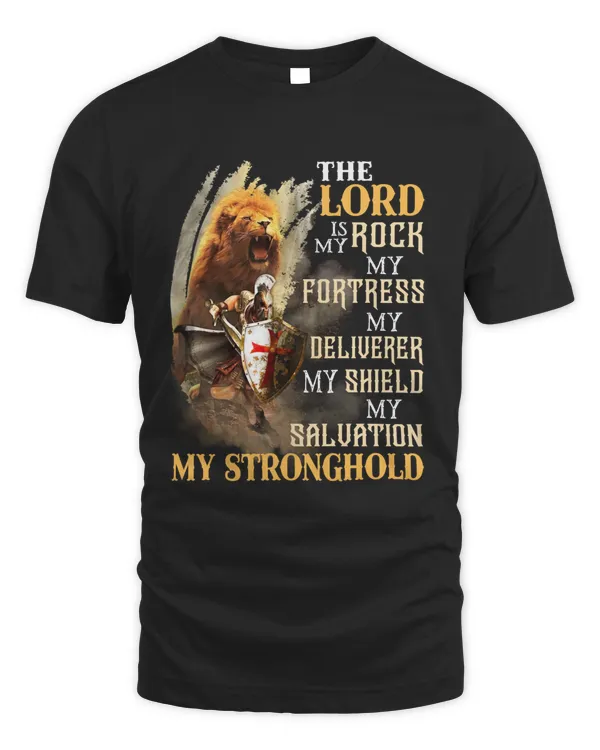 THE LORD IS MY ROCK, MY FORTRESS, MY DELIVERER, MY SHIELD, MY SALVATION, MY STRONGHOLD T-SHIRT