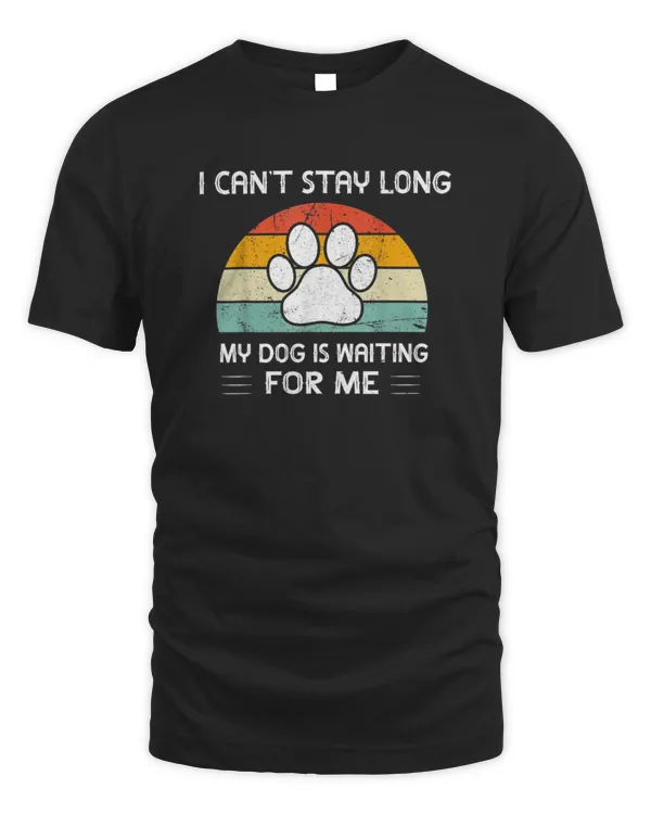 I Can't Stay Long My Dog Is Waiting For Me