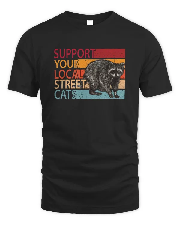 Support Your Local Street Cats Raccoon Lover