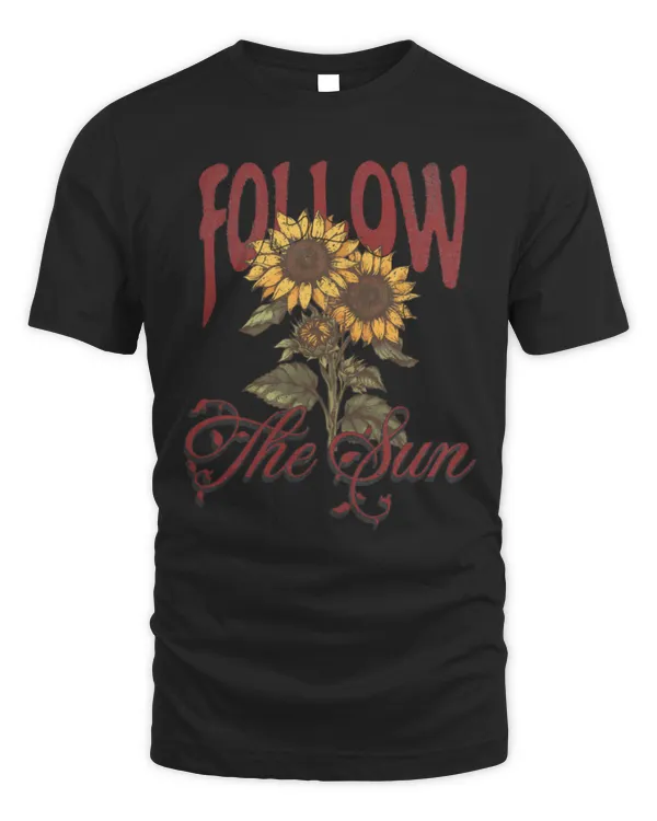 Follow The Sun T-Shirt, Sunflower Shirt, Inspirational Floral Graphic Tee