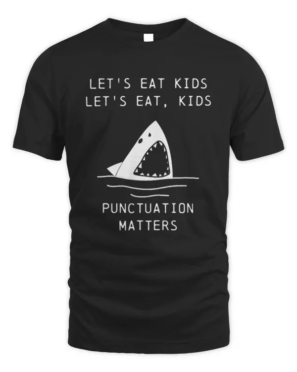 Funny Shark Let's Eat Kids Punctuation Matters Grammar T-Shirt