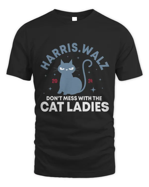 SH146 Harris Waltz Don't Mess With The Cat Ladies Kamala Tim Walz T-Shirt