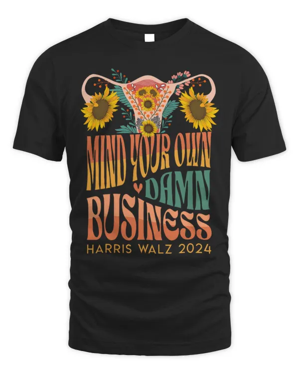 SH235 Harris Waltz 2024 Mind Your Own Damn Business Uterus Floral T-Shirt