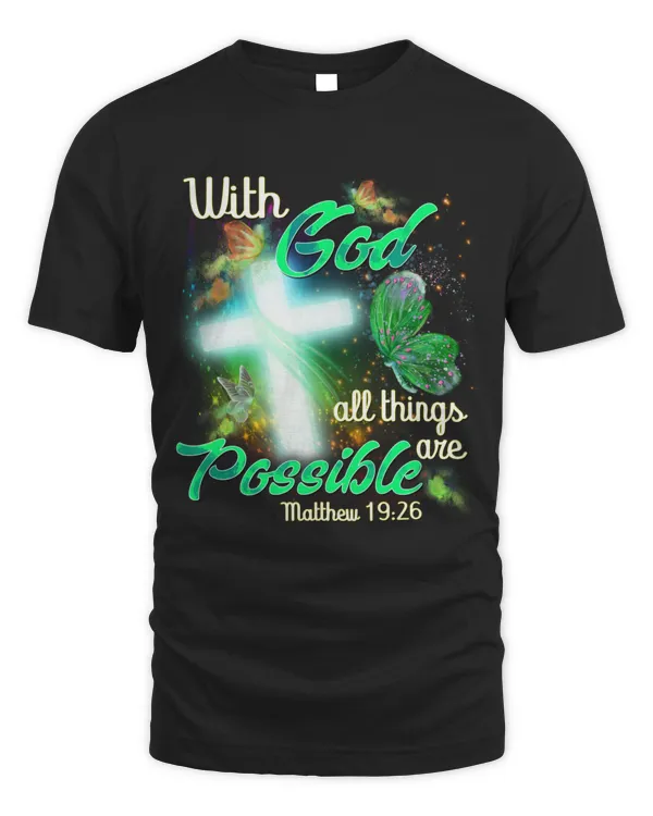 WITH GOD ALL THINGS ARE POSSIBLE T-SHIRT