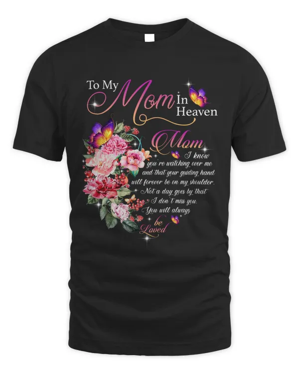 TO MY MOM IN HEAVEN T-SHIRT