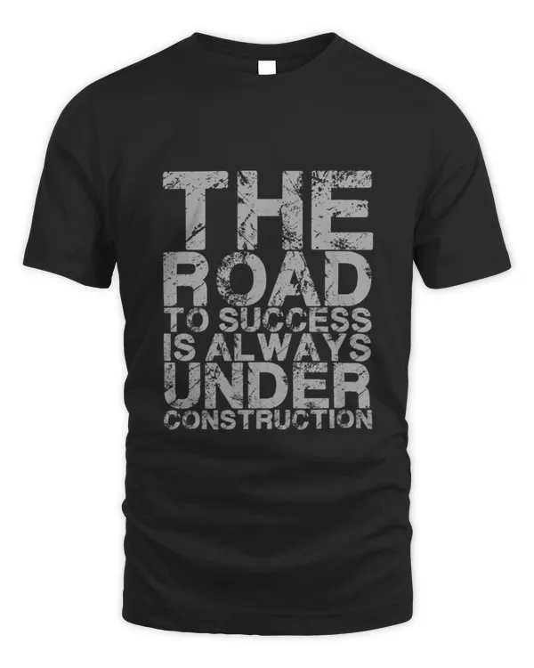 The Road to Success is Always Under Construction Men’s T-Shirt
