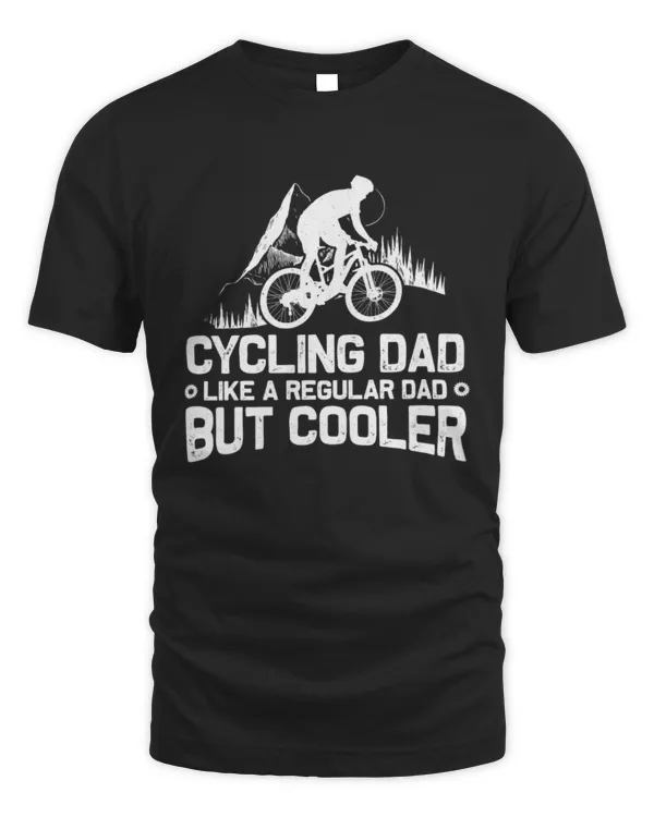 Cycling Dad Like A Regular Dad But Cooler T-Shirt, Funny Biker Gift Idea