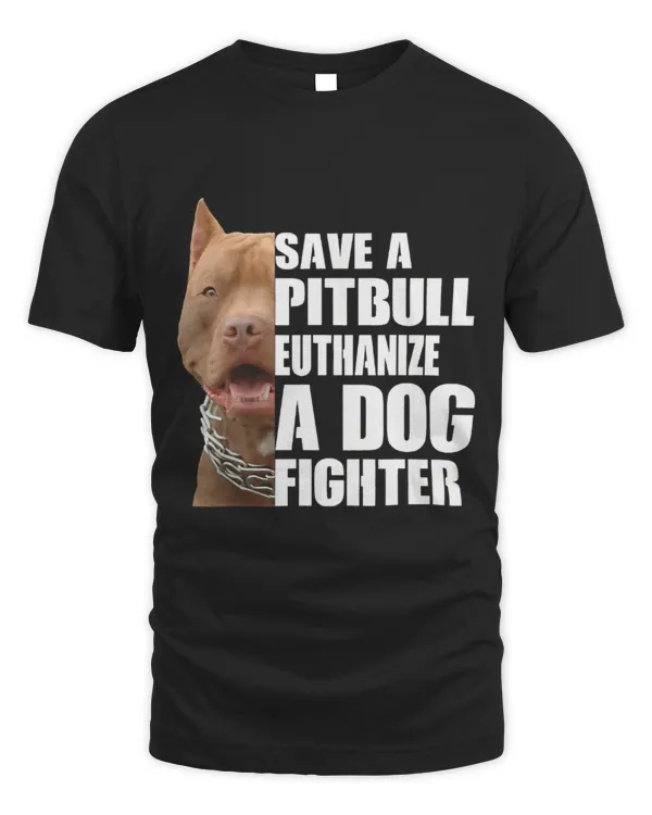 Save A Pit Bull Euthanize A Dog Fighter