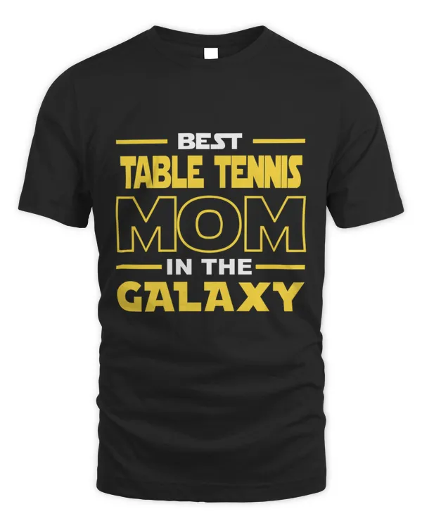 Best Table tennis Mom In The Galaxy shirt Table tennis Dad Mom Girls Lovers Birthday Christmas Mothers Day Quotes Design Gift9 T-Shirt