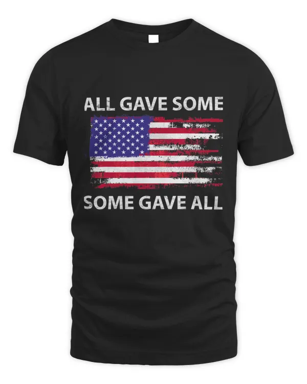 All Gave Some Some Gave All Memorial day Veterans day T-Shirt