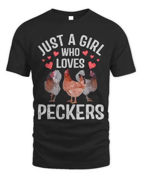 Just A Girl Who Loves Peckers Chicken Lover