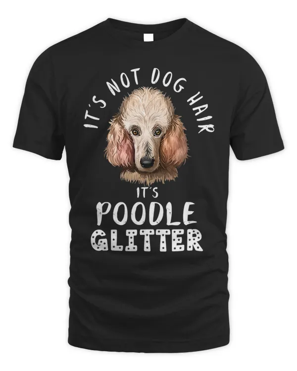 Its Not Dog Hair Its Poodle Glitter Fun Dog Quote