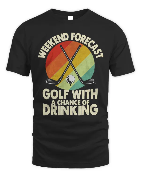 weekend forecast golfing with a chance of drinking golf lovers perfect gift t shirt