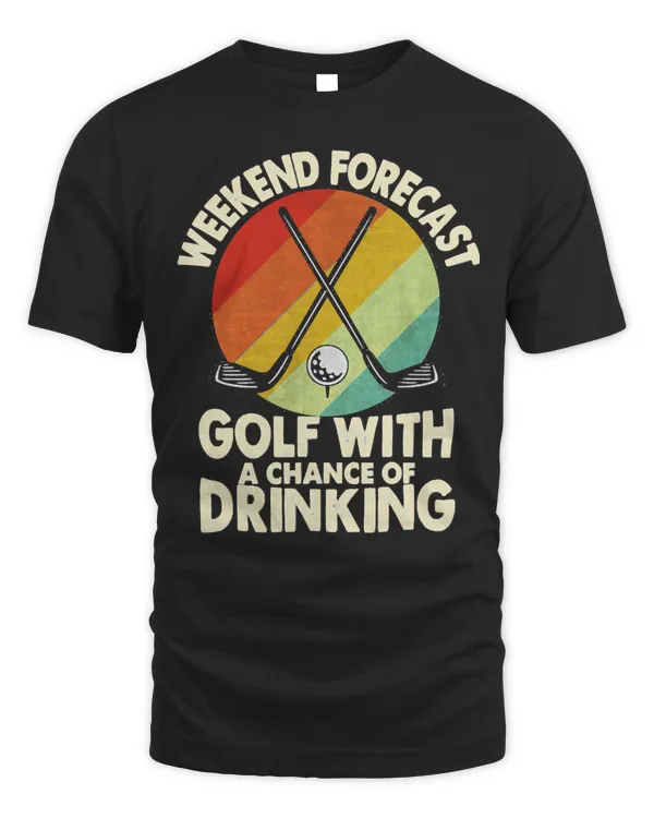 weekend forecast golfing with a chance of drinking golf lovers t shirt