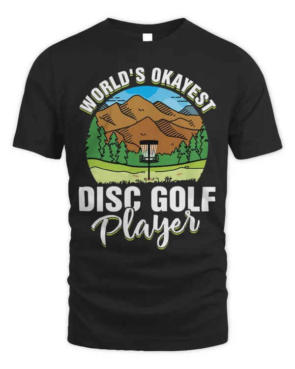 world's okayest disc golf player t shirt