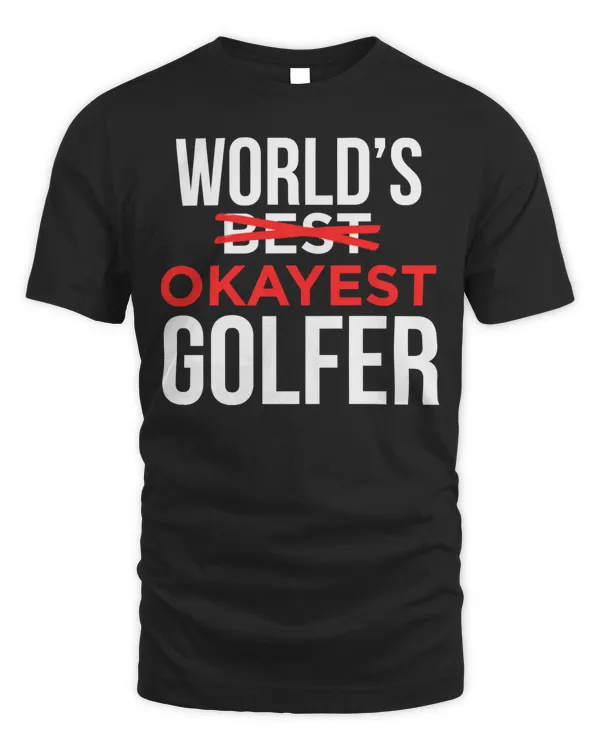 worlds okayest golfer funny golf t shirt