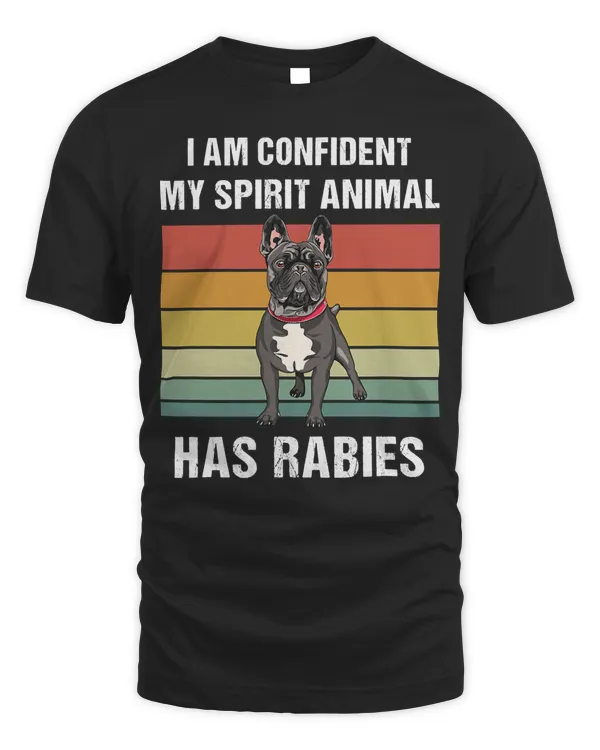 French Bulldog Frenchie Dog Funny My Spirit Animal Has Rabies Frenchie French Bulldog 190 Frenchies