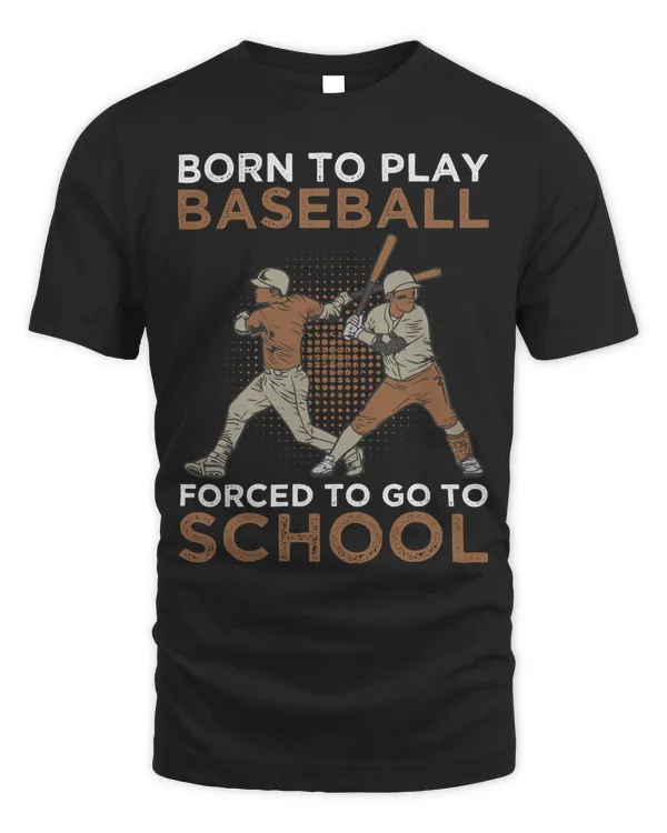 Baseball Coach Born To Play Baseball Forced To Go To School 183 Baseball Player (2) Baseball
