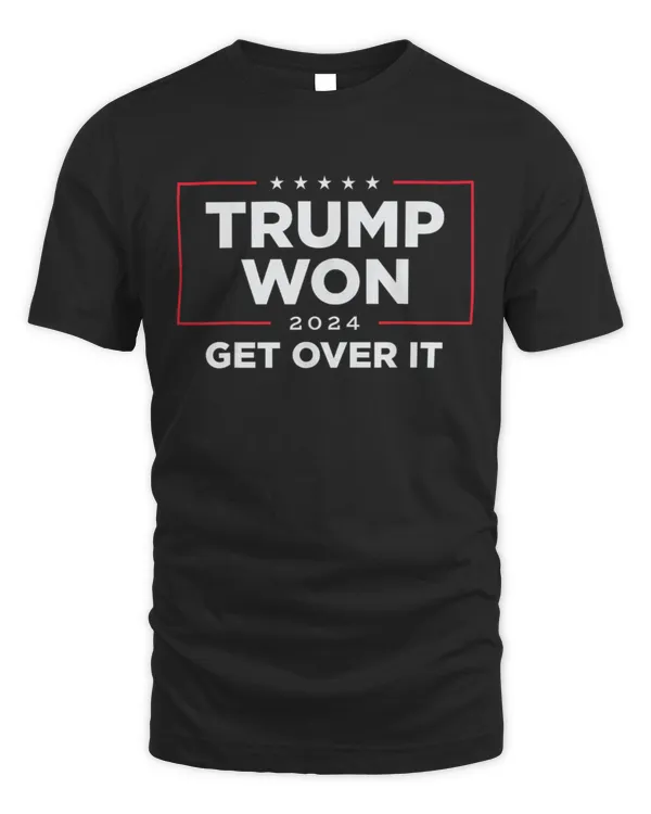 Trump Won Get Over It