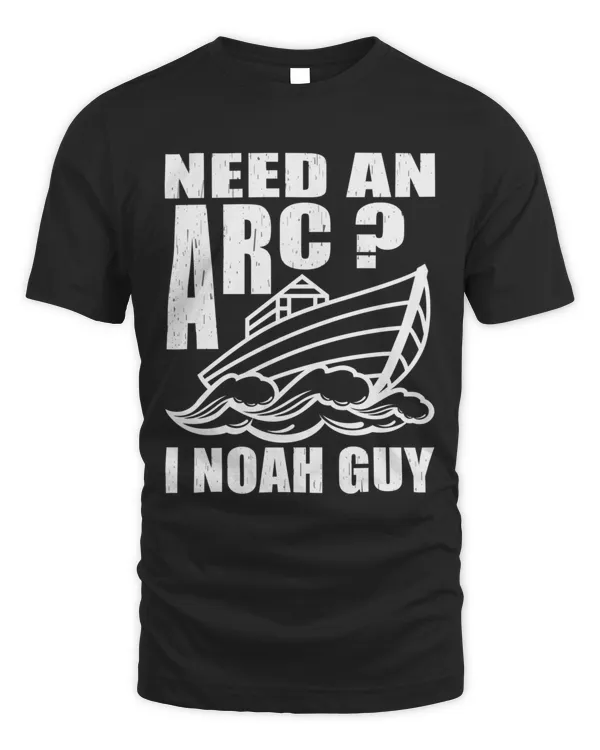 Need an Ark I Noah Guy  Funny Christian Men Women Pun Humor T-Shirt