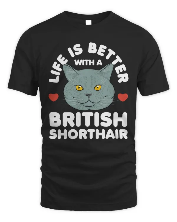 Life is better with British Shorthair tees
