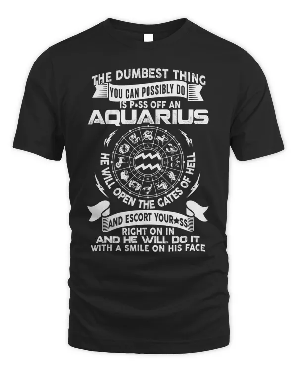 The Dumbest Thing You Can Possibly Do Is Piss Off An Aquarius...