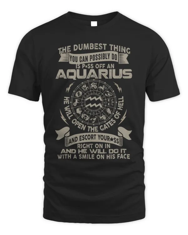 The Dumbest Thing You Can Possibly Do Is Piss Off An Aquarius...