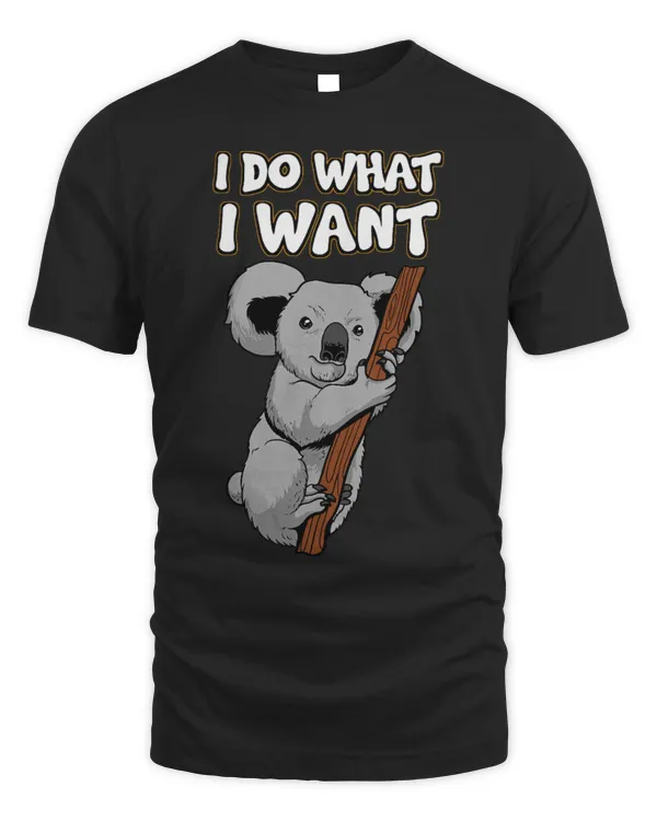 Koala Pet Bear Koalabears I Do What I Want