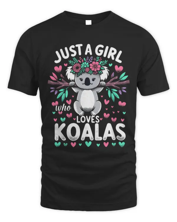 Koala Pet Bear Lovers Just a Girl Who Loves Koalas