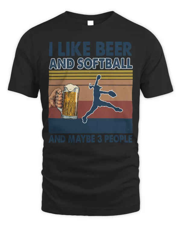 Softball I like Beer and Softball and maybe people Softball Player