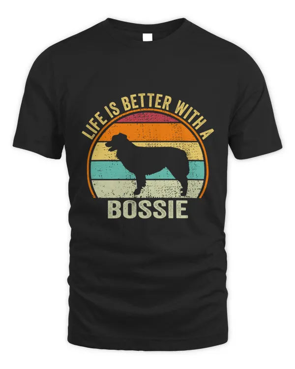 Life is Better with a Bossie Shirt Cool Bossie Dad Dog Father Bossie owner Christmas birthday gift0 T-Shirt
