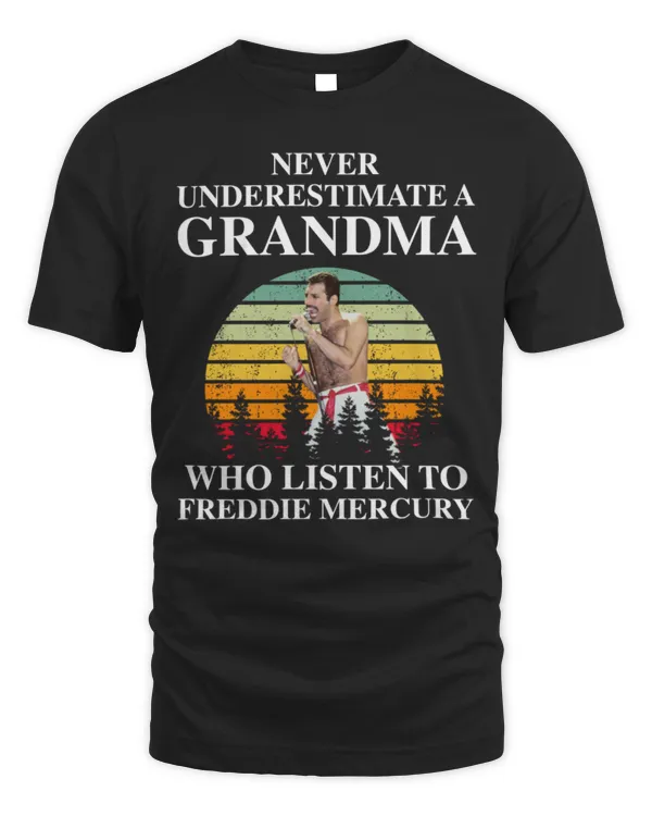 Never underestimate a grandma who listen to Freddie Mercury T-shirt