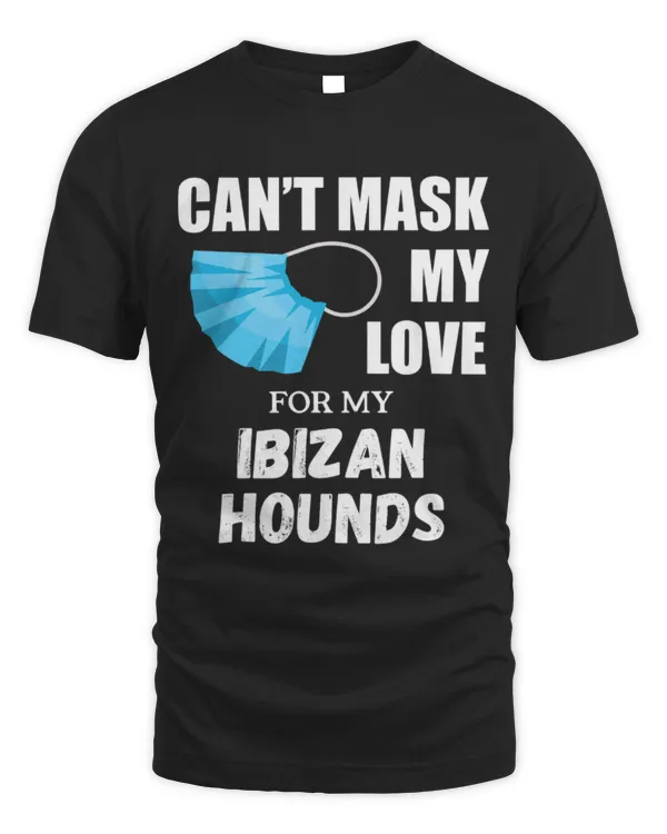 Cant Mask My Love For Ibizan Hound Dog Lover Gift