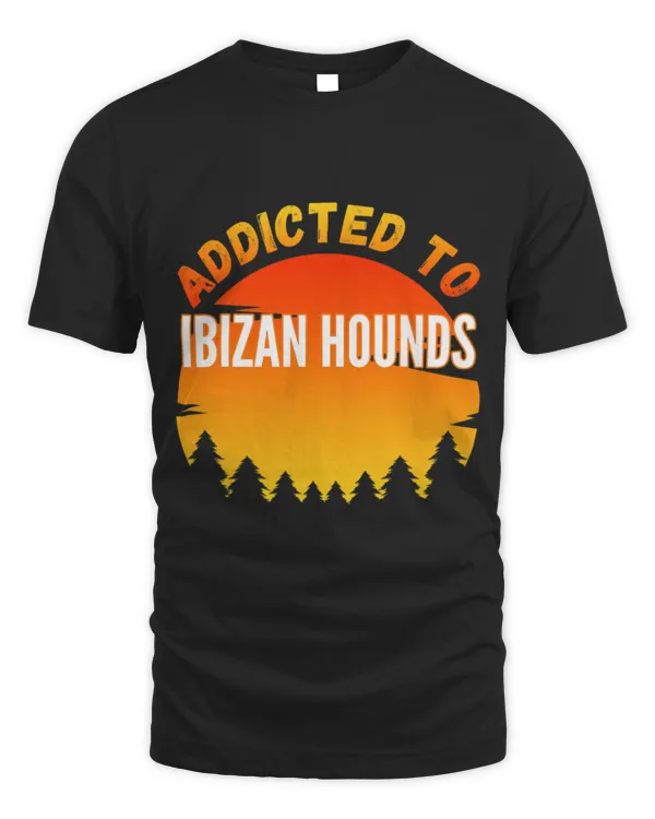 Addicted to Ibizan Hound For Dog Lovers
