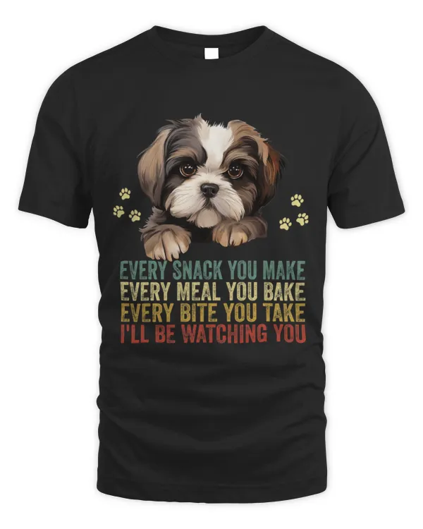 Every Snack You Make Funny Shih Tzu Dad Owner Dog Retro