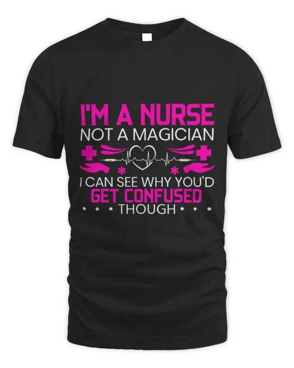 Nurse Job Im A Nurse Not A Magician Funny Nursing Medical Hospital 03