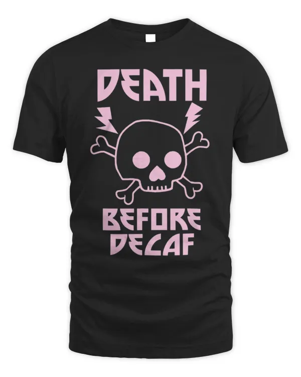 Drinker Coffee Death Before Decaf Skull Coffee Cute Metal