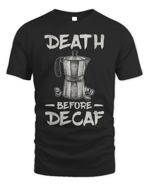 Drinker Coffee Death Before Decaf Coffee 151
