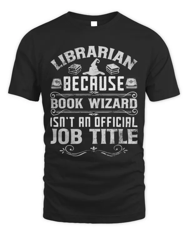 Hobbies Books Librarian Because Book Wizard isnt a Job Title Reading