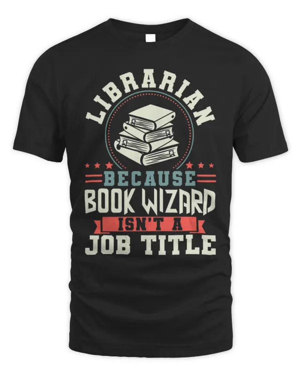 Hobbies Books Librarian Because Book Wizard Isnt A Job