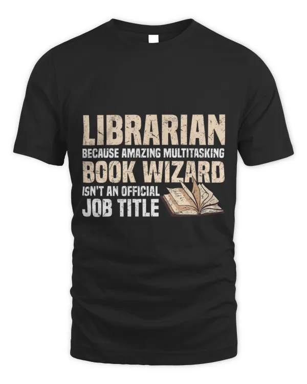 Hobbies Books Librarian Because Multitasking Book Wizard Isnt a Job Title